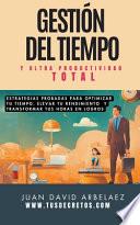 Gestión Del Tiempo Y Ultra Productividad Total