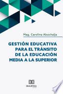 Gestión Educativa para el Tránsito de la Educación Media a la Superior