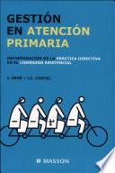 Gestion en Atencion Primaria Incorporacion de la Practica Directiva en el Liderazgo Asistencial