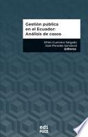 Gestión pública en el Ecuador: Análisis de casos