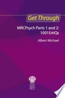 Get Through MRCPsych Parts 1 and 2: 1001 EMIQs