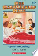 Get Well Soon Mallory (The Baby-Sitters Club #69)