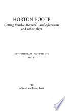 Getting Frankie Married - and Afterwards : and Other Plays