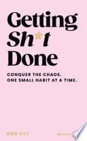 Getting Sh*t Done
