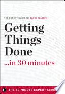 Getting Things Done in 30 Minutes