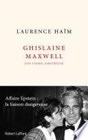 Ghislaine Maxwell, une femme amoureuse - Affaire Epstein : la liaison dangereuse
