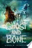 Ghost and Bone