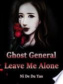 Ghost General, Leave Me Alone