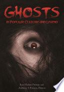 Ghosts in Popular Culture and Legend