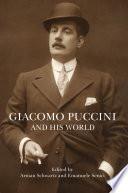 Giacomo Puccini and His World