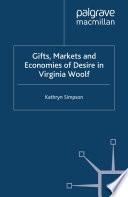 Gifts, Markets and Economies of Desire in Virginia Woolf