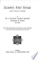 Gilbert's first voyage, and other stories by M.C. Halifax, T. Miller, F.H. Wood, and others