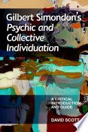 Gilbert Simondon's Psychic and Collective Individuation