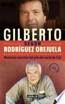 Gilberto según Rodríguez Orejuela