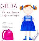 Gilda. Ya no tengo mejor amiga.