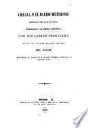 Giralda, o el marido misterioso. Zarzuela en tres actos, en verso. Musica de Adam