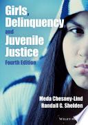 Girls, Delinquency, and Juvenile Justice