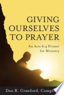 Giving Ourselves to Prayer