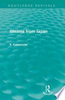 Gleams From Japan (Routledge Revivals)