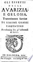 Gli effetti della avarizia, e gelosia. Trattenimento scenico