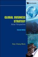 Global Business Strategy: Asian Perspective (Second Edition)