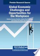 Global Economic Challenges and Opportunities for the Workplace