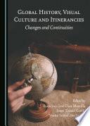 Global History, Visual Culture and Itinerancies