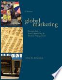 Global Marketing: Foreign Entry, Local Marketing, and Global Management