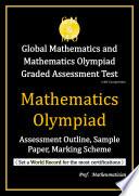 Global Mathematics and Mathematics Olympiad Graded Assessment Test with Competition: Mathematics Olympiad - Assessment Outline, Sample Paper, Marking Scheme