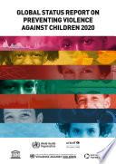 Global status report on preventing violence against children 2020