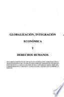 Globalización, integración económica y derechos humanos
