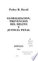 Globalización, prevención del delito y justicia penal