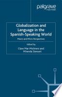 Globalization and Language in the Spanish Speaking World