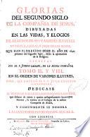 Glorias del segundo siglo de la Compañia de Jesus