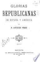Glorias republicanas de España y América