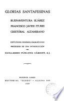 Glorias santafesinas: Buenaventura Suárez, Francisco Javier Iturri, Cristóbal Altamirano
