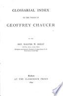 Glossarial Index to the Works of Geoffrey Chaucer