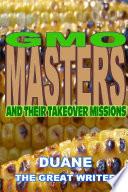 GMO MASTERS AND HOW THEY TAPLINE YOU!