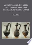 Gnathia and related Hellenistic ware on the East Adriatic coast