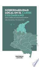 Gobernabilidad local en el Caribe colombiano: logros y desafíos de la administración territorial