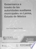 Gobernanza a través de las autoridades auxiliares municipales en Lerma, Estado de México