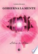 Gobierna la Mente - Libera tu Alma