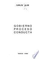 Gobierno, proceso, conducta