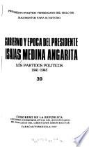 Gobierno y época del presidente Isaías Medina Angarita: Los partidos políticos, 1941-1945
