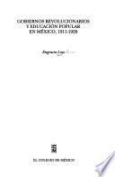 Gobiernos revolucionarios y educación popular en México, 1911-1928