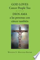 God loves cancer people too - Dios ama a las personas con cancer tambien