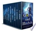 Gods and Mortals: Nine Urban Fantasy & Paranormal Romance Novels Featuring Thor, Loki, Greek Gods, Native American Spirits, Vampires, Werewolves, & More