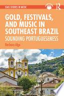 Gold, Festivals, and Music in Southeast Brazil