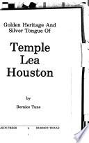 Golden Heritage and Silver Tongue of Temple Lea Houston