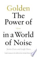 Golden: The Power of Silence in a World of Noise